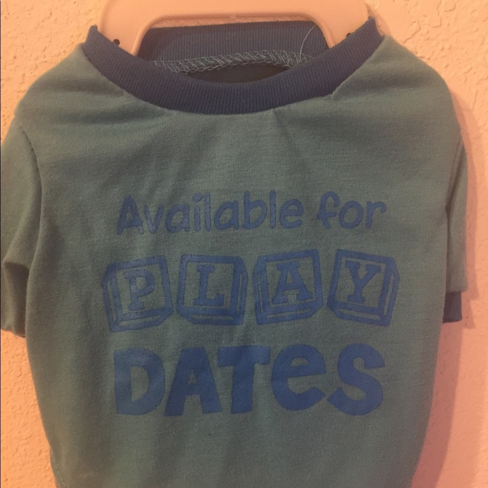 Available For Play Dates Dog 👕 🐶
